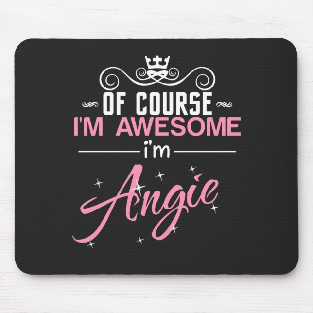 Angie Natürlich bin ich Phantastisch Angie Name Mousepad (Vorne)