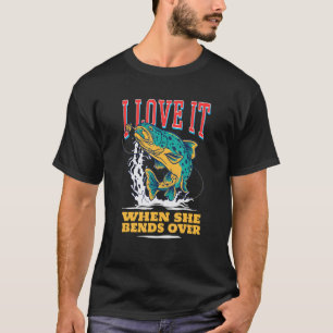 Angler Ich Liebe Es Wenn Sie Sich Bücken Fischen T-Shirt
