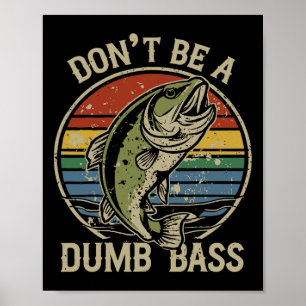 Angler-Shirt Don’t Be A Dumb B Lustiges Vatertags- Poster