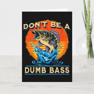 Angler-Shirt Don’t Be A Dumb B Lustiges Vatertagsg Karte