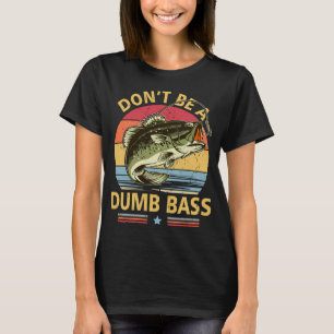 Angler-Shirt Sei Nicht Dumb Bass Lustiger Vater T-Shirt
