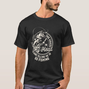 Angler Stimmen In Meinem Kopf Sagen Mir Zu Gehen T-Shirt