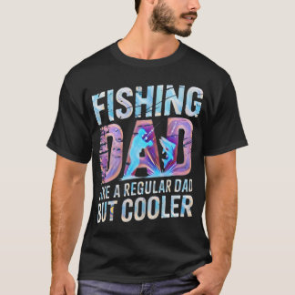 Angler-Vater wie ein normaler Vater, aber cooler â T-Shirt