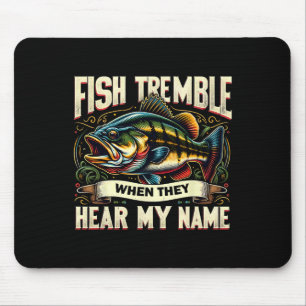 Anglerfische zittern, wenn sie meinen Namen hören Mousepad