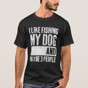 Anglerliebhaber Lustig Ich mag Angeln meinen Hund  T-Shirt