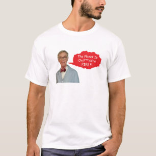 Angry Bill Nye - Der Planet brennt F**ich T-Shirt