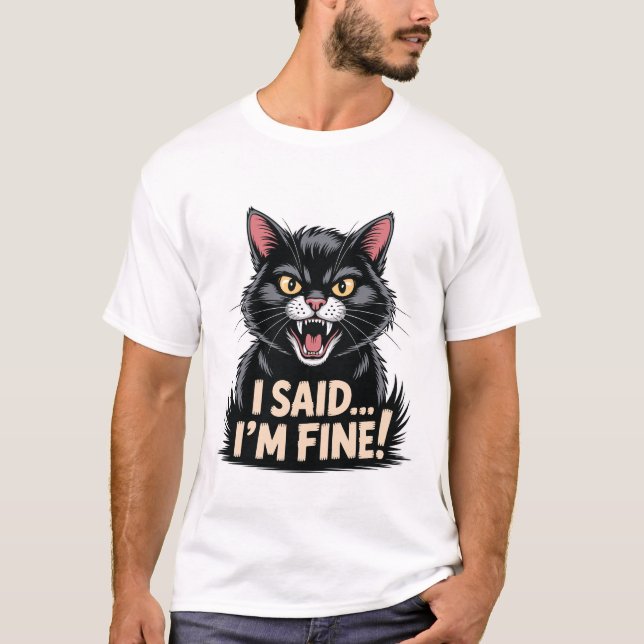 Angry Black Cat Meme Ich sagte, ich bin ein schöne T-Shirt (Vorderseite)