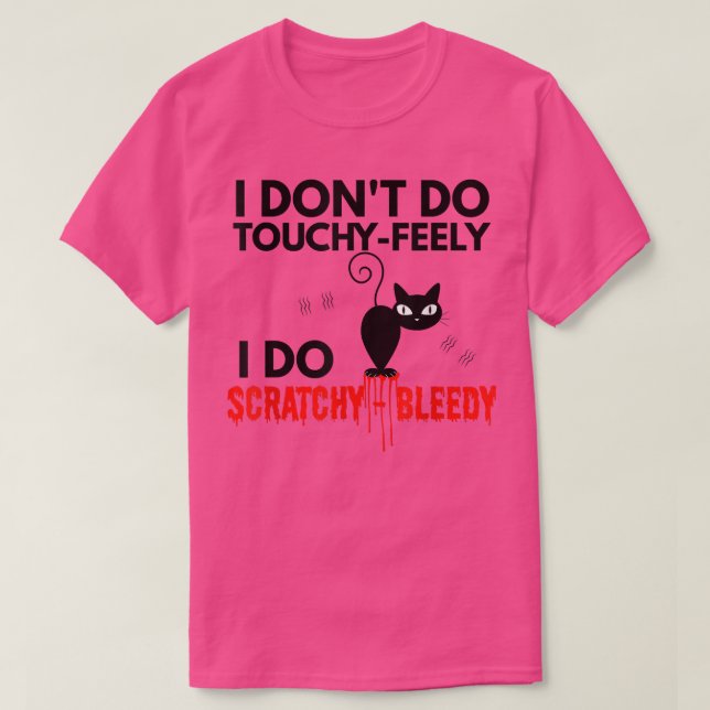 Angry Cat Apparel I Don't Do TouchyFeely  T-Shirt (Design vorne)