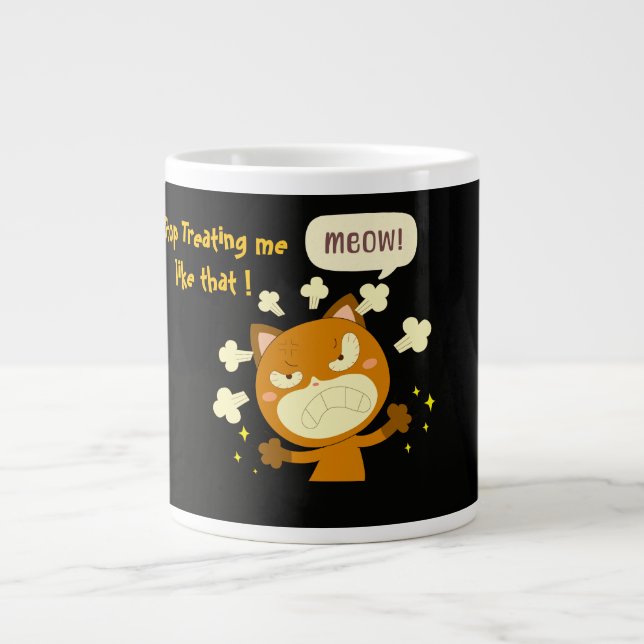 Angry Cat, hör auf, mich so zu behandeln! Jumbo-Tasse (Vorderseite)