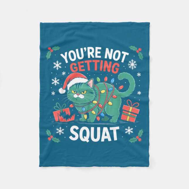 Angry Christmas Cat You're Not Getting Squat Holid Fleecedecke (Vorderseite)