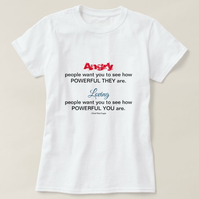 Angry Love People Native American Zitat T-Shirt (Design vorne)