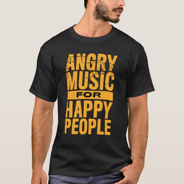 Angry Music for Happy People T-Shirt (Vorderseite)