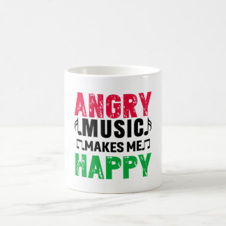Angry Music Makes Me Happy Coffee Mug Kaffeetasse