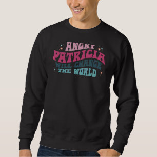 Angry Patricia wird die Welt Patricia Flow ändern Sweatshirt