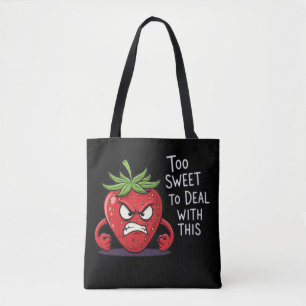 Angry Strawberry - "Zu süß, um damit umzugehen" Tasche