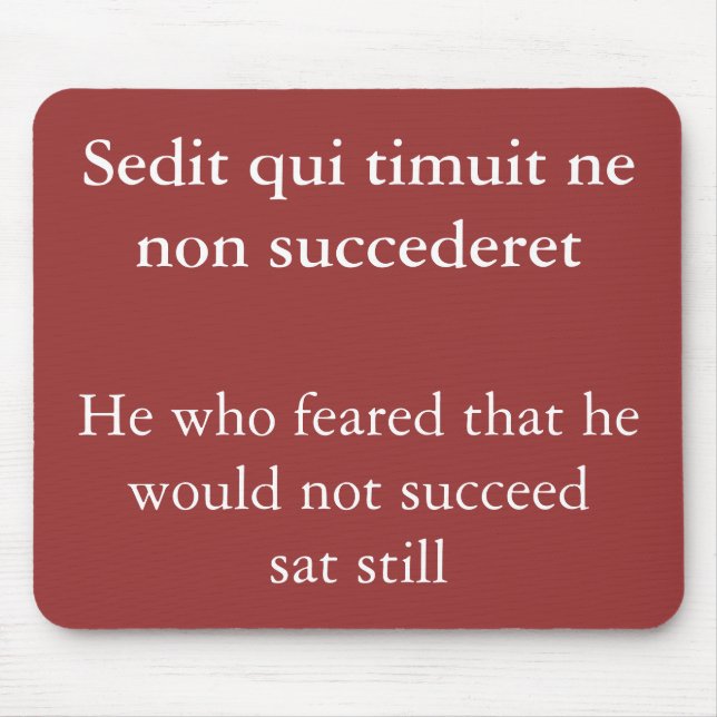Angst Erfolg, Horace Zitat Mousepad (Vorne)