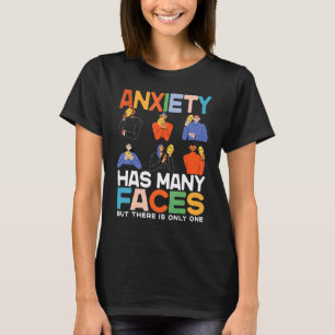 Angst hat viele Gesichter Angst hat viele Gesichte T-Shirt