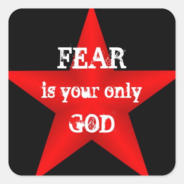 Angst ist dein einziger Gott-Sticker Quadratischer Aufkleber (Vorderseite)