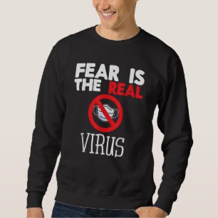 Angst ist die echte Virenschutzmaske Sweatshirt