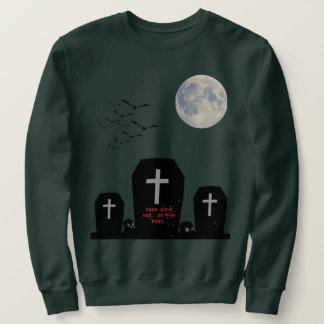 Angst muss sterben oder du musst Halloween-Friedho Sweatshirt