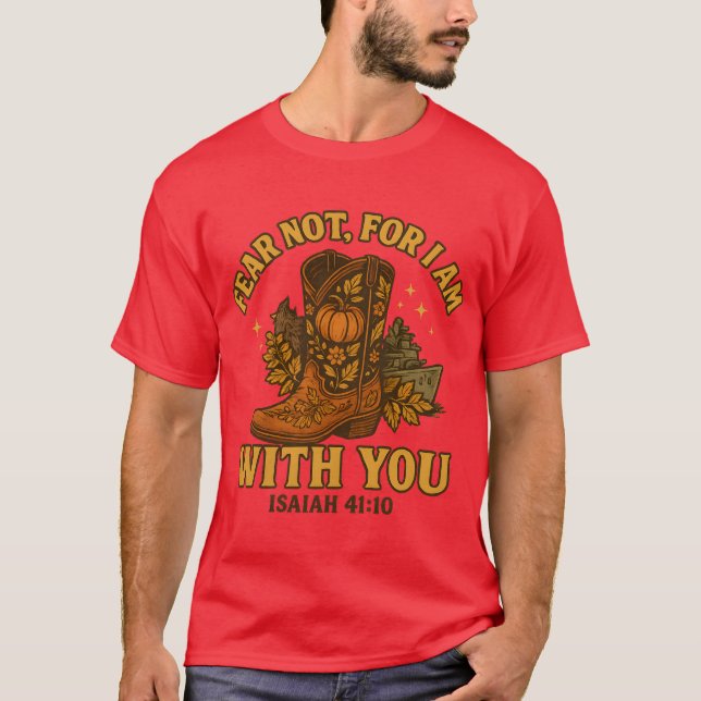 ANGST NICHT, DENN ICH BIN MIT EUCH - ISAIAH 4110 T-Shirt (Vorderseite)