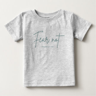 "Angst nicht." Isaiah 41:10 Baby T-shirt