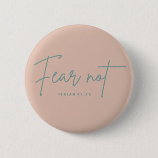 "Angst nicht." Isaiah 41:10 Button