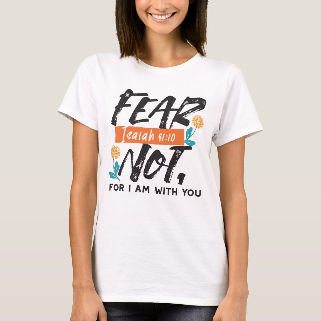 Angst nicht Isaiah Bible Verse Inspiration Design T-Shirt (Vorderseite)