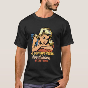 Angst Psychische Gesundheit meine Supermacht überd T-Shirt