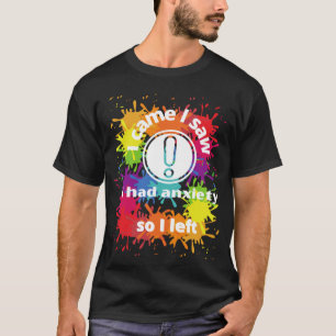 Angst Sprichwort kam ich sah, dass ich Angst hatte T-Shirt
