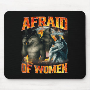 Angst vor Frauen Lustiges Alpha-Wolf-Meme Cringe M Mousepad