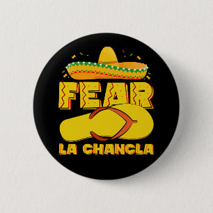 Angst vor La Chancla Lustiges mexikanisches Cinco Button