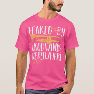 Angst vor Woodwinds überall Trumpet-Spieler Musi T-Shirt