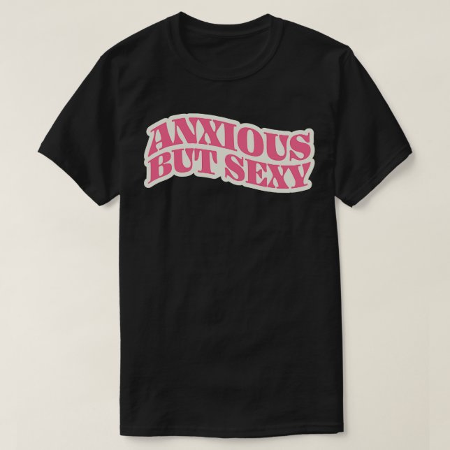 ängstlich, aber sexy T-Shirt (Design vorne)