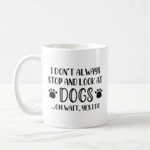 Anhalten und Hunde ansehen Kaffeetasse