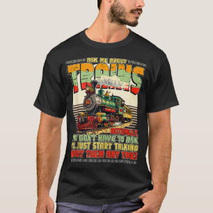 Anhänger der Züge Fragte mich über die Lokomotive T-Shirt