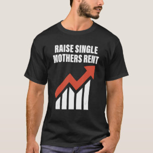 Anheben von Single-Müttern Miete Quote T-Shirt