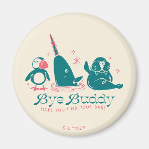 Animal Friends - Bye Buddy Hope You Find your Vate Magnet