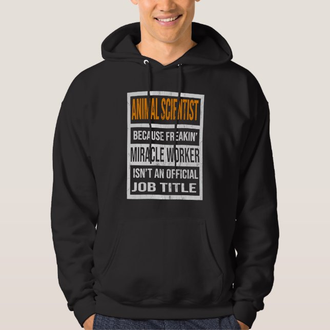 Animal Scientist Because Miracle Worker Funny Men  Hoodie (Vorderseite)