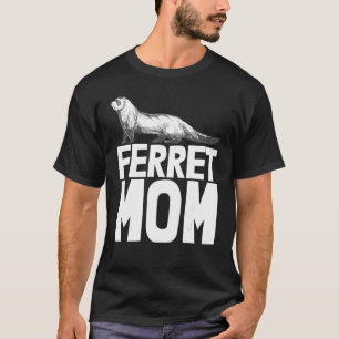 Animal Weasel Ferret Eigentümer Mama Mommy Ferret T-Shirt