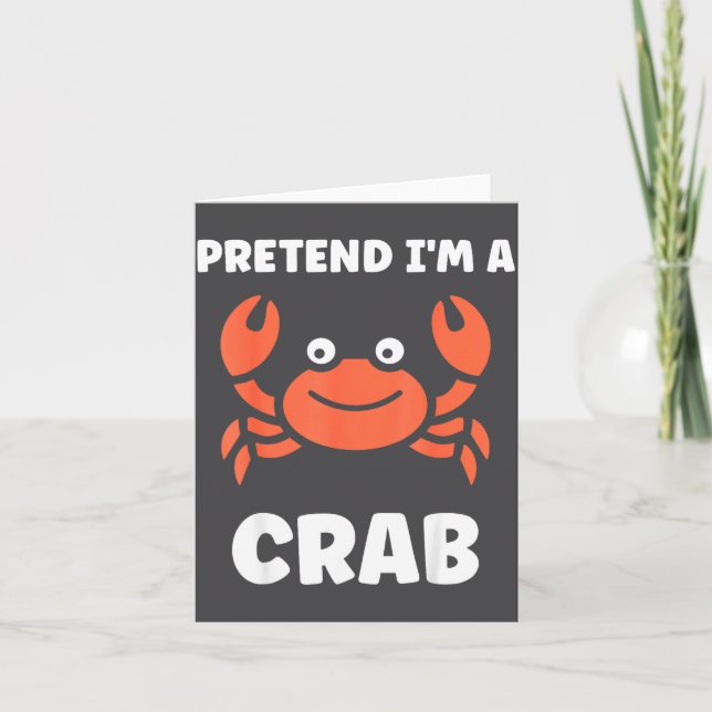 Animals Funny Crabs Quote Pretend I'm A Crab  Karte (Vorderseite)
