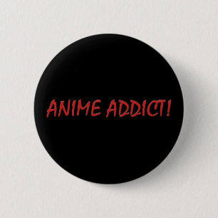 Anime Addict Joke Buttone & Buttons