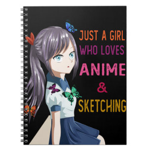 Anime And Sketching, Just A Girl Who Loves Anime Notizblock