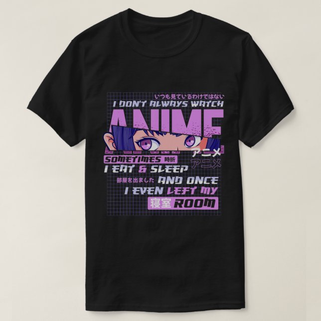 Anime, die ich nicht immer zuschauen, manchmal ess T-Shirt (Design vorne)