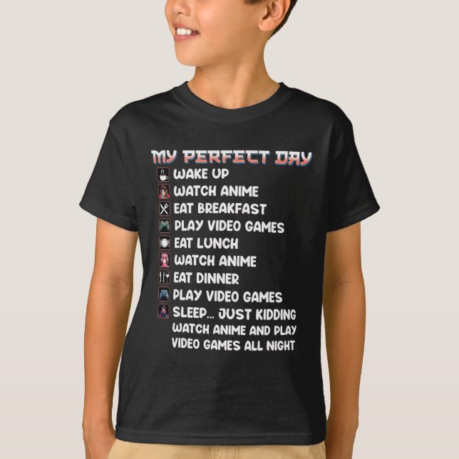 Anime Gamer Shirt My Perfect Day Watch Anime Play (Vorderseite)