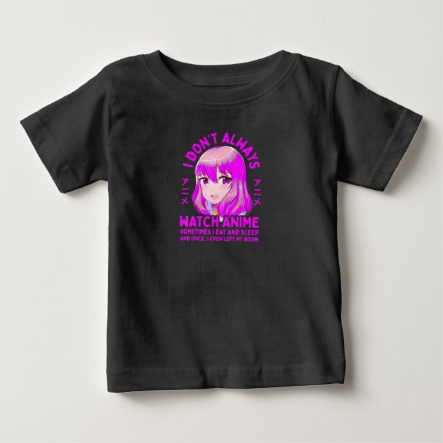 Anime Gift Teen Girls Women I Don't Always Watch A Baby T-shirt (Vorderseite)