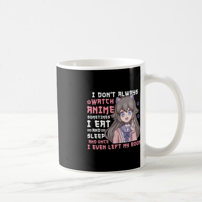 Anime Girl I Dont Watch immer Anime Funny Kaffeetasse (Rechts)
