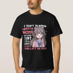 Anime Girl I Dont Watch immer Anime Funny T-Shirt
