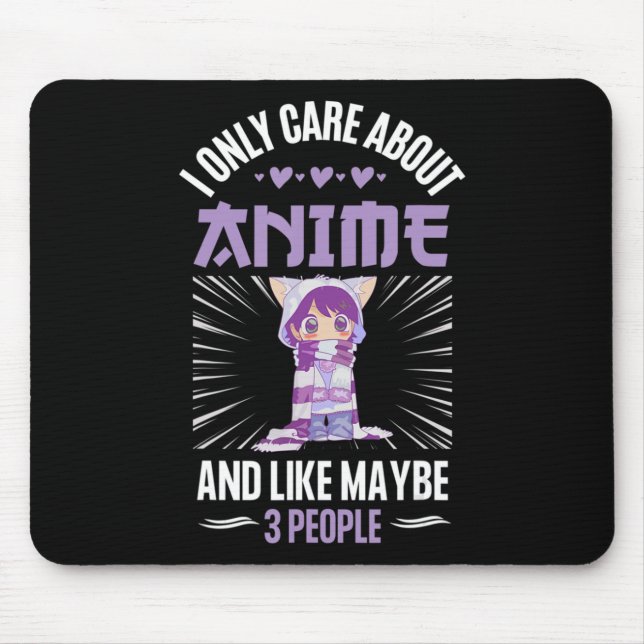 Anime Girl I Only Care About Anime and Like Maybe Mousepad (Vorne)