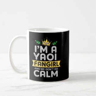Anime Im a Yaoi Fangirl und wir tun nicht Calm Yao Kaffeetasse
